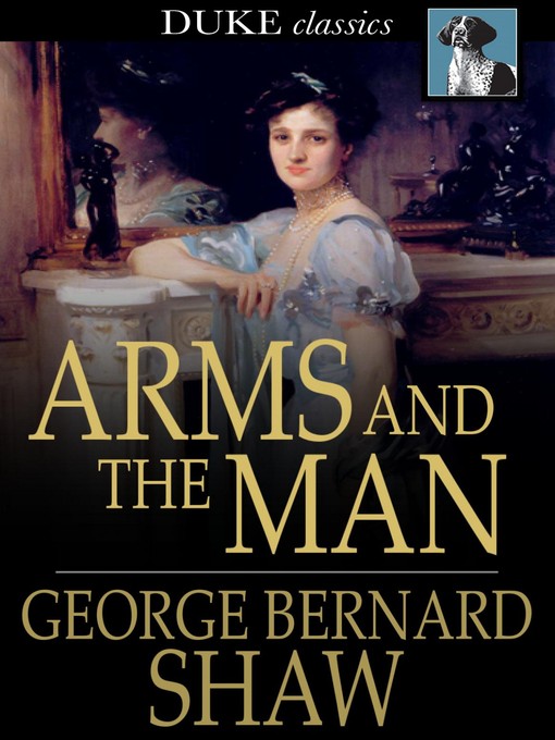 Title details for Arms and the Man by George Bernard Shaw - Wait list